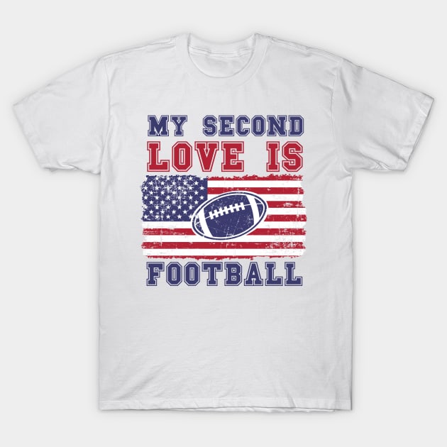 MY SECOND LOVE IS FOOTBALL USA FLAG T-Shirt by HomeCoquette